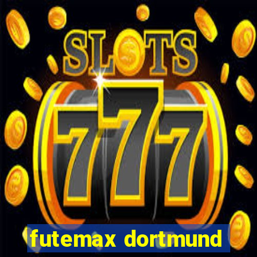 futemax dortmund